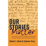 Our Stories Matter: Liberating the Voices of Marginalized Students Through Scholarly Personal Narrative Writing