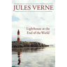 Lighthouse at the End of the World: The First English Translation of Verne's Original Manuscript