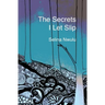 The Secrets I Let Slip