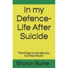 In my Defence-Life After Suicide: The things no one tells you, but they should!