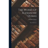 The Works Of Alexandre Dumas: Three Musketeers
