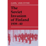 The Soviet Invasion of Finland, 1939-40