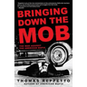 Bringing Down the Mob: The War Against the American Mafia