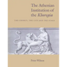 The Athenian Institution of the Khoregia: The Chorus, the City and the Stage