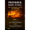 Prepared: Ready to Roll: Why Responsible People Are Preparing