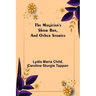The Magician's Show Box, and Other Stories