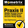 Praxis II Middle School: Social Studies (5089) Exam Secrets Study Guide: Praxis II Test Review for the Praxis II: Subject Assessments