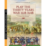 Play the Thirty Years war 1618-1648: Gioca a wargame alla guerra dei 30 anni