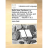 Bell's New Pantheon; Or, Historical Dictionary of the Gods, Demi-Gods, Heroes, and Fabulous Personages of Antiquity: ... Volume 1 of 2