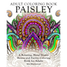 Adult Coloring Book Paisley: A Relaxing, Hand Drawn Henna and Paisley Coloring Book for Adults
