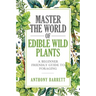 Master the World of Edible Wild Plants a Beginner Friendly Guide to Foraging