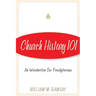 Church History 101: An Introduction for Presbyterians