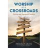 Worship at a Crossroads: Racism and Segregated Sundays