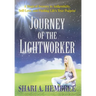 Journey of the Lightworker: A Magical Journey to Authenticity, Self-Love, and Finding Life's True Purpose