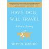 Have Dog, Will Travel: A Poet's Journey