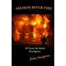 Salmon River Fire: 30 Years An Idaho Firefighter