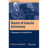 Master of Galactic Astronomy: A Biography of Jan Hendrik Oort