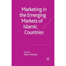 Marketing in the Emerging Markets of Islamic Countries