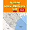 Road Atlas for the Annular Solar Eclipse of 2023 - Color Edition