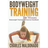 Bodyweight Training For Women: Bodyweight Training and Exercise Handbook