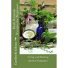 Herb Remedy Recipes for Beginners: Using and Making Herbal Remedies