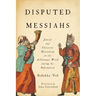 Disputed Messiahs: Jewish and Christian Messianism in the Ashkenazic World During the Reformation