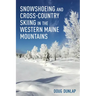 Snowshoeing and Cross-Country Skiing in the Western Maine Mountains