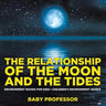 The Relationship of the Moon and the Tides - Environment Books for Kids Children's Environment Books