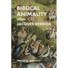 Biblical Animality after Jacques Derrida