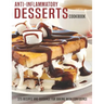 Anti-Inflammatory Desserts Cookbook: 275 Recipes And Guidance For Baking With Confidence