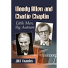 Woody Allen and Charlie Chaplin: Little Men, Big Auteurs