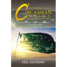 The Circassian Miracle: the Nation Neither Tsars, nor Commissars, nor Russia Could Stop