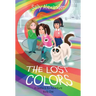 The Lost Colors: A Caitlin & Rio Adventure