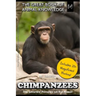 Chimpanzees: The Smartest Primates on the Planet (includes 20+ magnificent photos!)