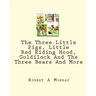 The Three Little Pigs, Little Red Riding Hood, Goldilock And The Three Bears And More
