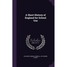A Short History of England for School Use