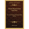 Christ's Resurrection and Ours: Or I Corinthians XV Expounded (1876)