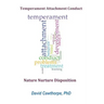 Temperament, Attachment, and Conduct: Nature, Nurture, and Disposition