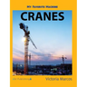 My Favorite Machine: Cranes
