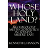 Whose Holy Land?: Archaeology Meets Geopolitics in Today's Middle East