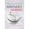 Tales from Kentucky Nurses
