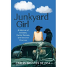 Junkyard Girl: A Memoir of Ancestry, Family Secrets, and Second Chances