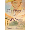 Shadowed in Silk