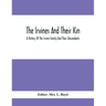 The Irvines And Their Kin. A History Of The Irvine Family And Their Descendants