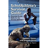 Scholathlete's Survival Guide: Essential Study Skills for the Scholar Athlete