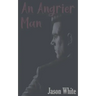 An Angrier Man