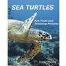 Sea Turtles: : Fun Facts and Amazing Pictures