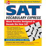 SAT Vocabulary Express: Word Puzzles Designed to Decode the New SAT