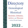 Directory of Genealogical and Historical Societies, Libraries, Archives and Museums in the US and Canada, 2022, Vol 1