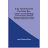 Life And Times Of The Most Rev. John Carroll Bishop And First Archbishop Of Baltimore Embracing The History Of The Catholic Church In The United State